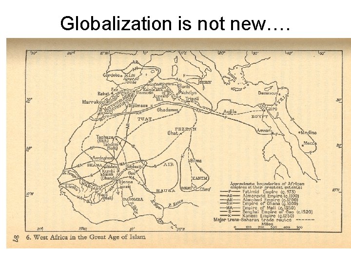 Globalization is not new…. 
