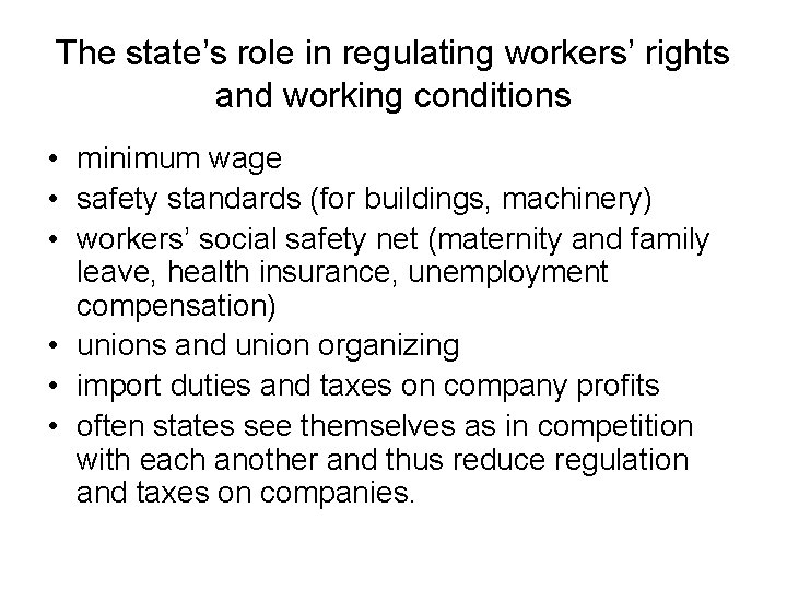 The state’s role in regulating workers’ rights and working conditions • minimum wage •