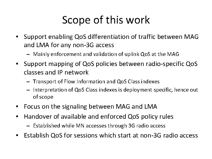 Scope of this work • Support enabling Qo. S differentiation of traffic between MAG