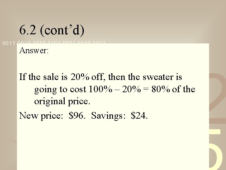 6. 2 (cont’d) Answer: If the sale is 20% off, then the sweater is