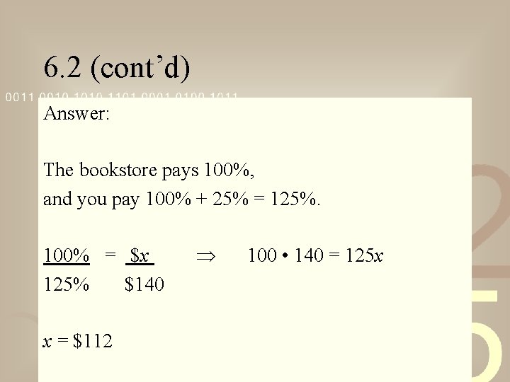 6. 2 (cont’d) Answer: The bookstore pays 100%, and you pay 100% + 25%