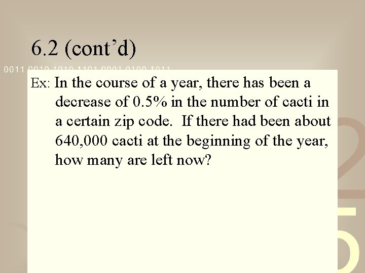 6. 2 (cont’d) Ex: In the course of a year, there has been a