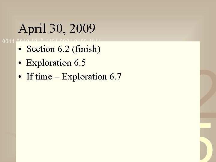 April 30, 2009 • Section 6. 2 (finish) • Exploration 6. 5 • If