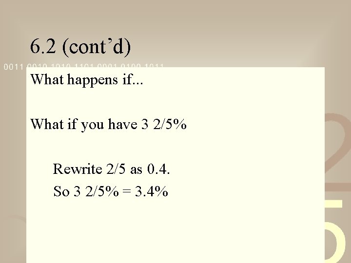 6. 2 (cont’d) What happens if. . . What if you have 3 2/5%