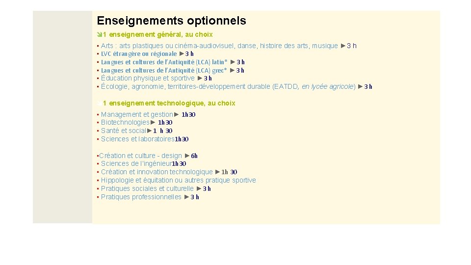 Enseignements optionnels î 1 enseignement général, au choix • Arts : arts plastiques ou