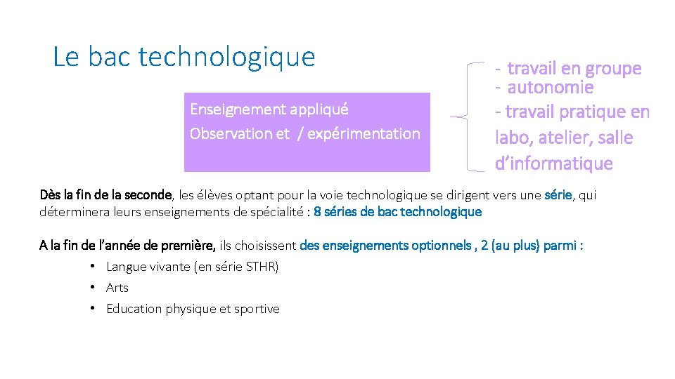 Le bac technologique Enseignement appliqué Observation et / expérimentation - travail en groupe -