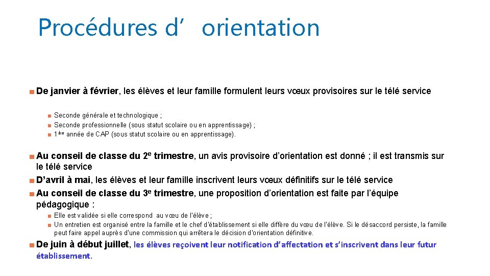 Procédures d’orientation ■ De janvier à février, les élèves et leur famille formulent leurs