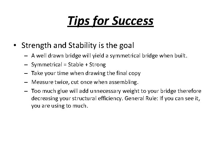 Tips for Success • Strength and Stability is the goal – – – A