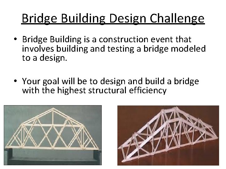 Bridge Building Design Challenge • Bridge Building is a construction event that involves building