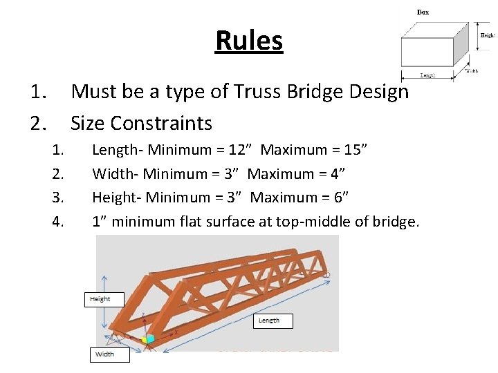 Rules 1. 2. Must be a type of Truss Bridge Design Size Constraints 1.