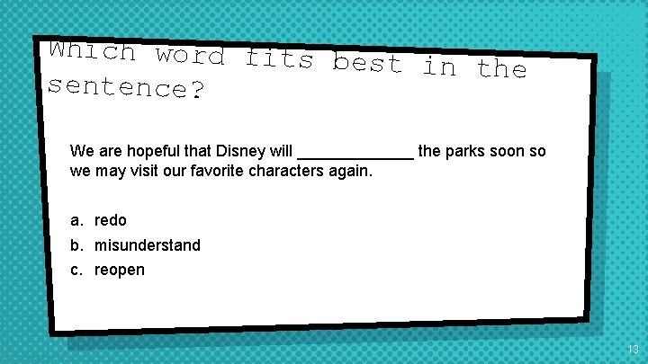 Which word fits be st in the sentence? We are hopeful that Disney will