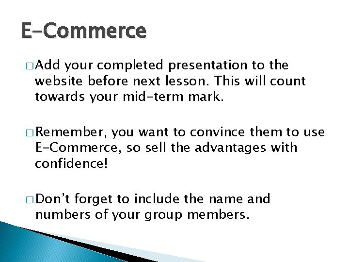E-Commerce � Add your completed presentation to the website before next lesson. This will