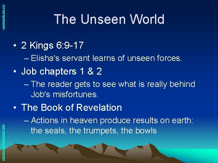 - newmanlib. ibri. org - The Unseen World • 2 Kings 6: 9 -17