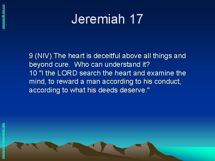 - newmanlib. ibri. org - Jeremiah 17 Abstracts of Powerpoint Talks 9 (NIV) The