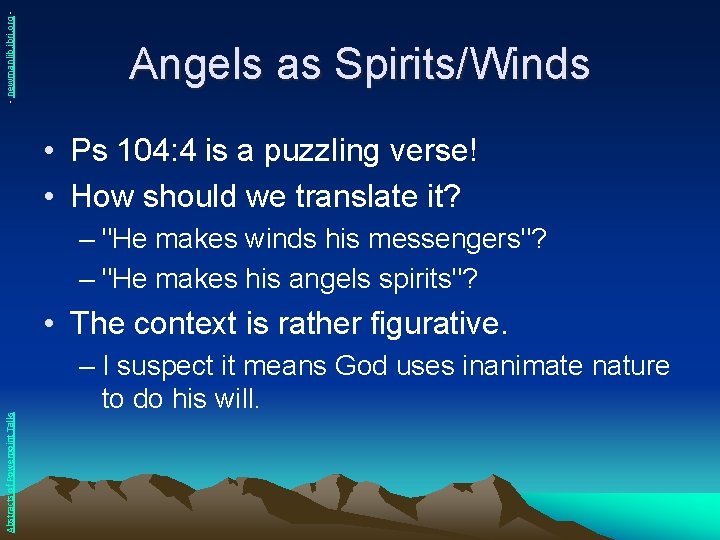 - newmanlib. ibri. org - Angels as Spirits/Winds • Ps 104: 4 is a