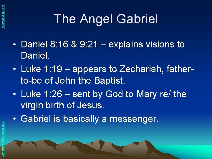 - newmanlib. ibri. org Abstracts of Powerpoint Talks The Angel Gabriel • Daniel 8: