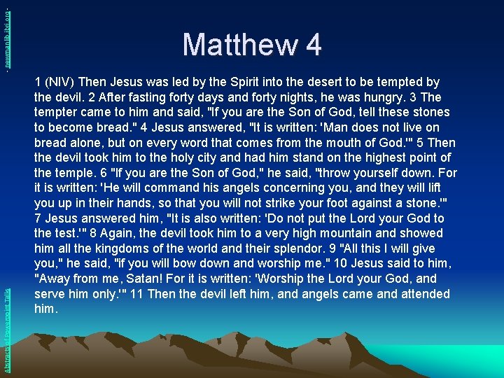 - newmanlib. ibri. org Abstracts of Powerpoint Talks Matthew 4 1 (NIV) Then Jesus