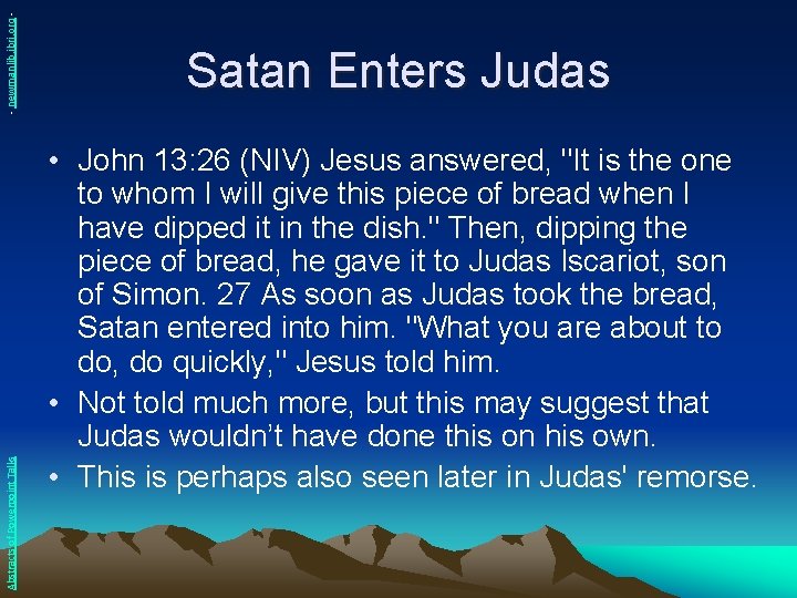 - newmanlib. ibri. org Abstracts of Powerpoint Talks Satan Enters Judas • John 13: