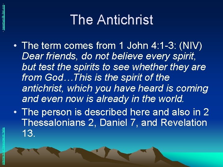 - newmanlib. ibri. org Abstracts of Powerpoint Talks The Antichrist • The term comes