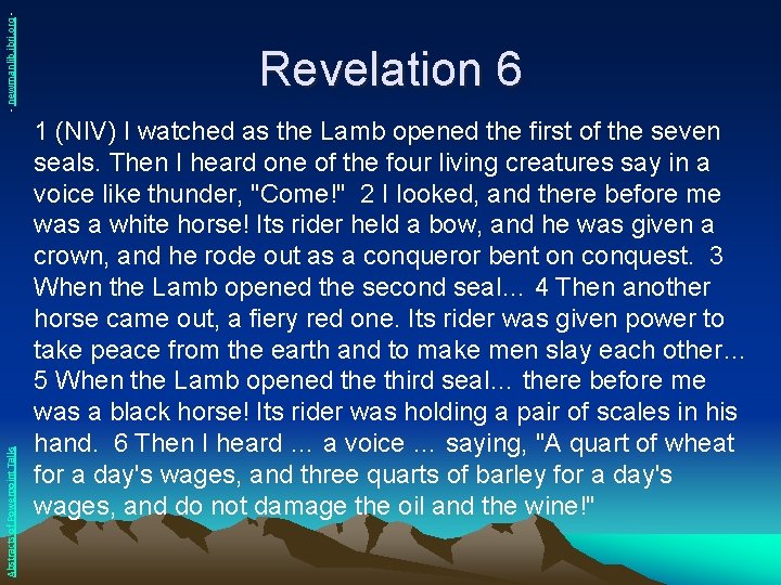 - newmanlib. ibri. org Abstracts of Powerpoint Talks Revelation 6 1 (NIV) I watched