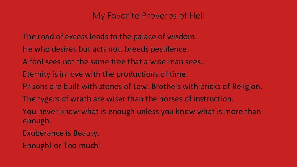My Favorite Proverbs of Hell The road of excess leads to the palace of