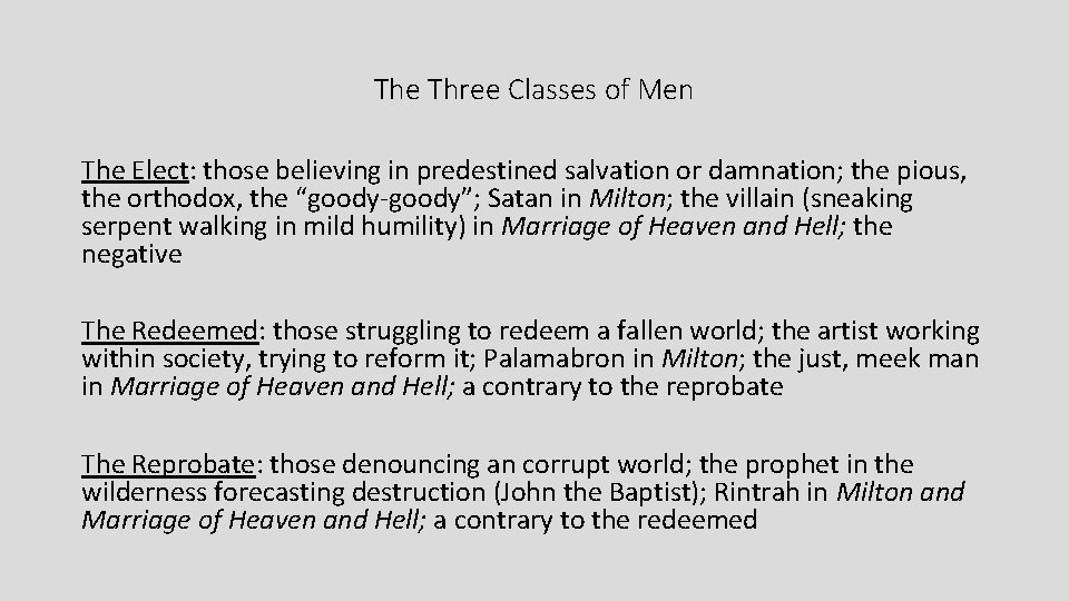 The Three Classes of Men The Elect: those believing in predestined salvation or damnation;