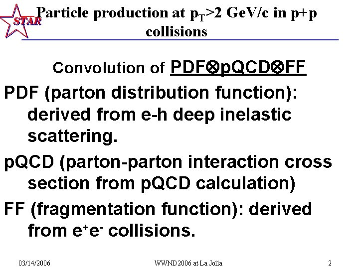 Particle production at p. T>2 Ge. V/c in p+p collisions Convolution of PDF p.