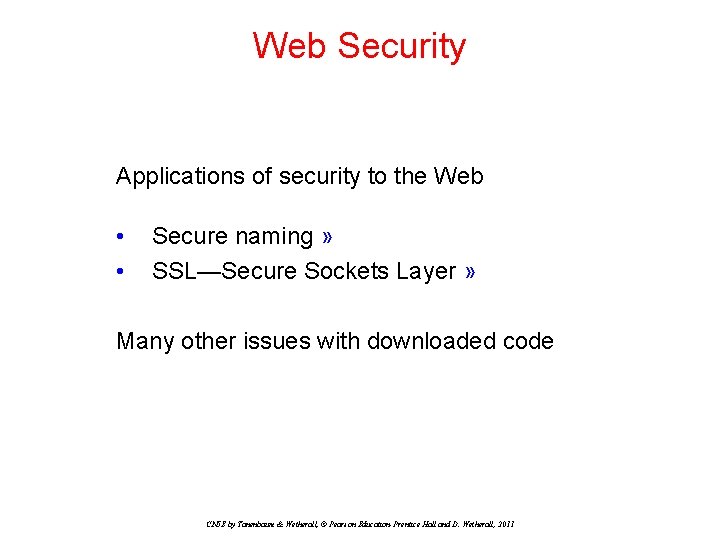 Web Security Applications of security to the Web • • Secure naming » SSL—Secure Web Security Applications of security to the Web • • Secure naming » SSL—Secure