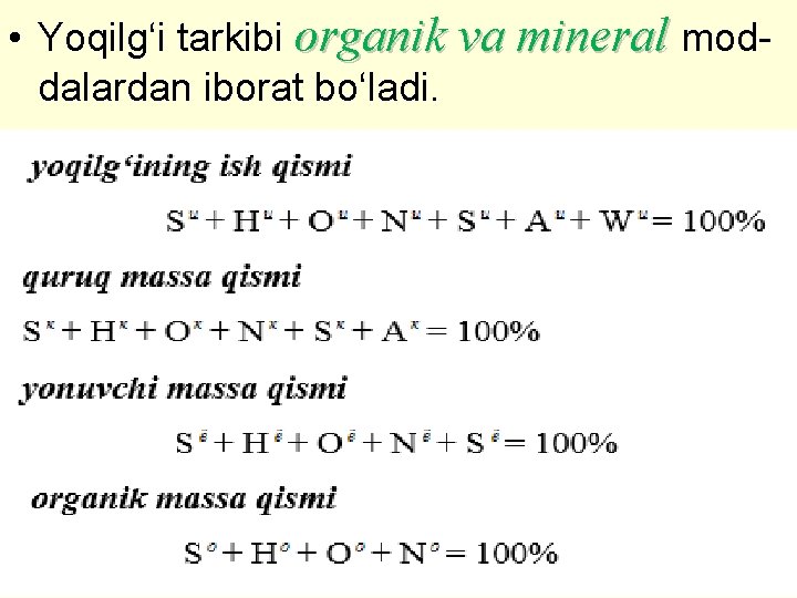  • Yoqilg‘i tarkibi organik va mineral moddalardan iborat bо‘ladi. 