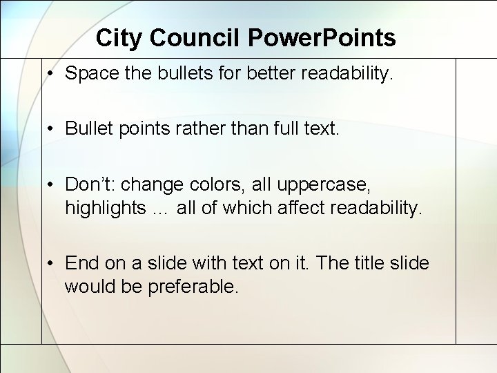 City Council Power. Points • Space the bullets for better readability. • Bullet points