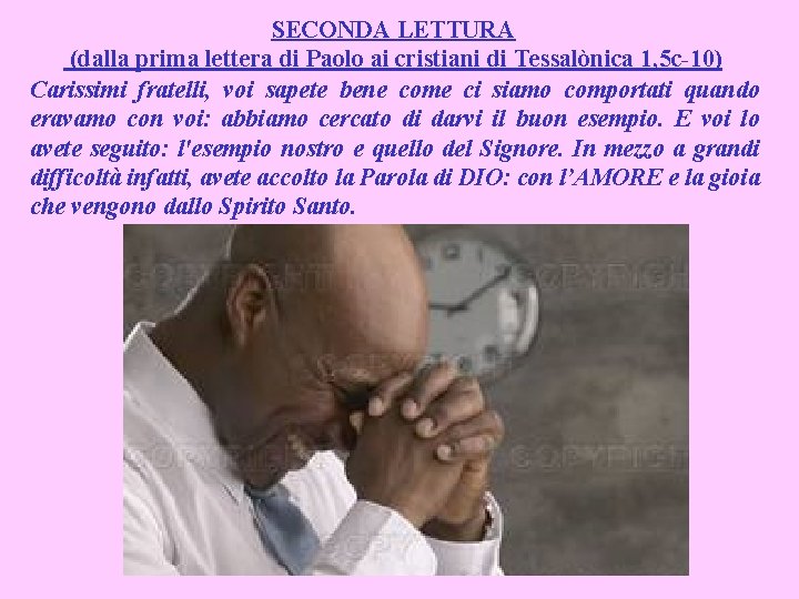 SECONDA LETTURA (dalla prima lettera di Paolo ai cristiani di Tessalònica 1, 5 c-10)