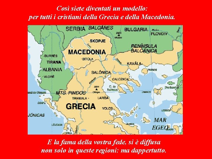 Così siete diventati un modello: per tutti i cristiani della Grecia e della Macedonia.