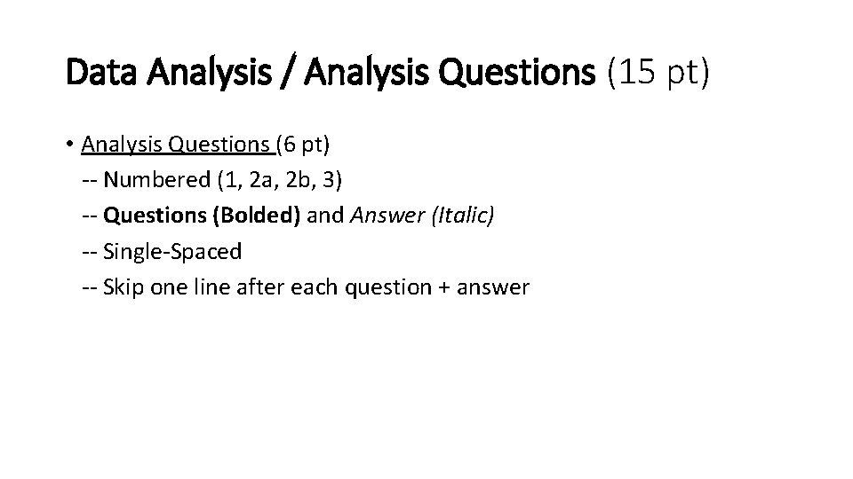 Data Analysis / Analysis Questions (15 pt) • Analysis Questions (6 pt) -- Numbered
