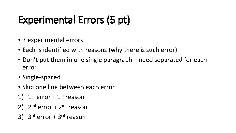 Experimental Errors (5 pt) • 3 experimental errors • Each is identified with reasons