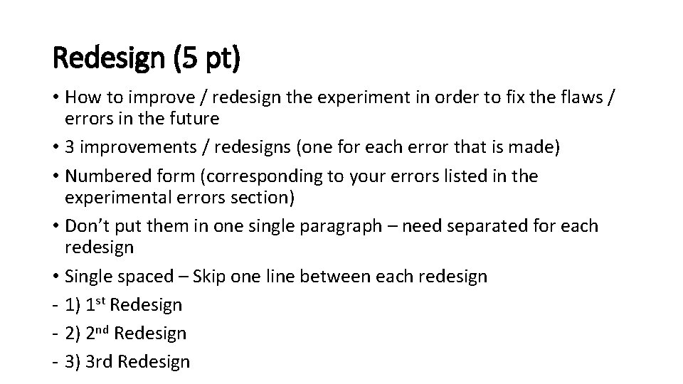 Redesign (5 pt) • How to improve / redesign the experiment in order to