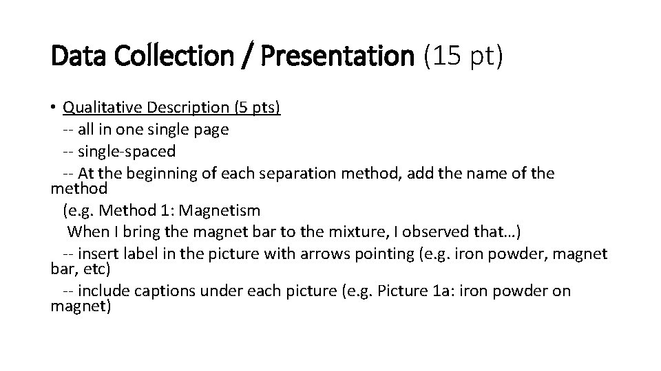 Data Collection / Presentation (15 pt) • Qualitative Description (5 pts) -- all in
