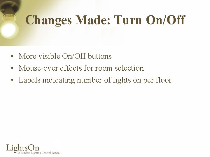 Changes Made: Turn On/Off • More visible On/Off buttons • Mouse-over effects for room