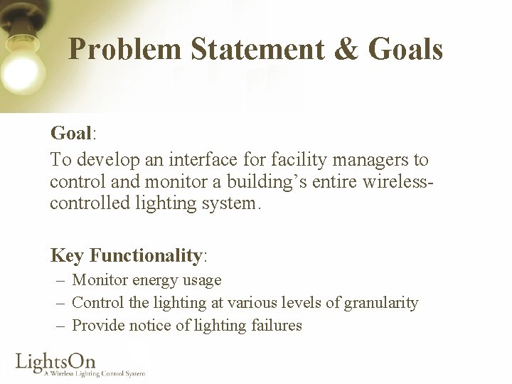 Problem Statement & Goals Goal: To develop an interface for facility managers to control