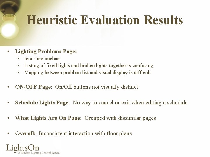 Heuristic Evaluation Results • Lighting Problems Page: • Icons are unclear • Listing of