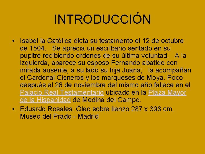 INTRODUCCIÓN • Isabel la Católica dicta su testamento el 12 de octubre de 1504.
