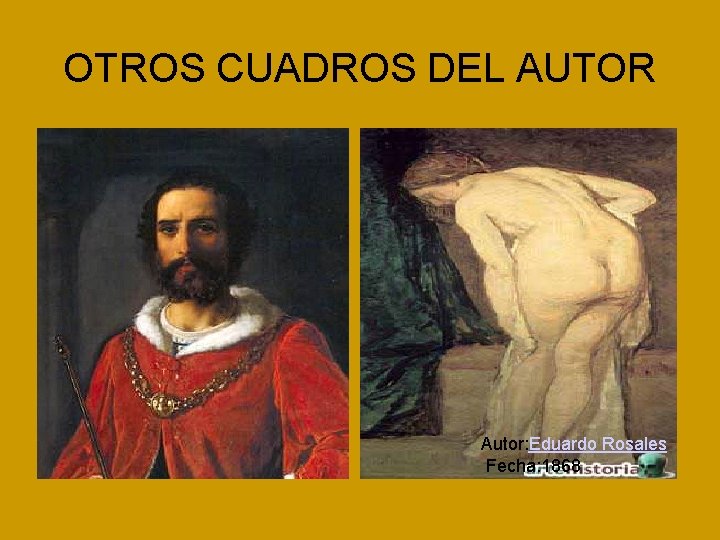 OTROS CUADROS DEL AUTOR Autor: Eduardo Rosales Fecha: 1868 