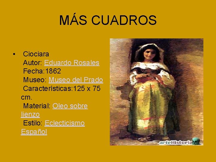 MÁS CUADROS • Ciociara Autor: Eduardo Rosales Fecha: 1862 Museo: Museo del Prado Características:
