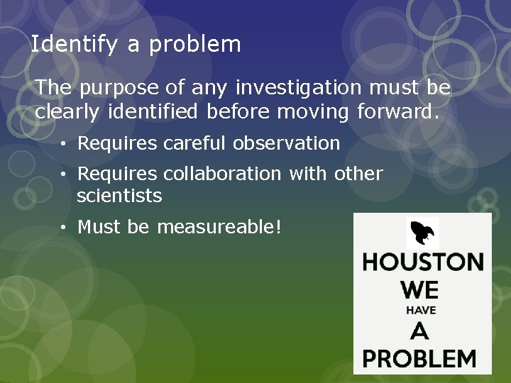 Identify a problem The purpose of any investigation must be clearly identified before moving Identify a problem The purpose of any investigation must be clearly identified before moving