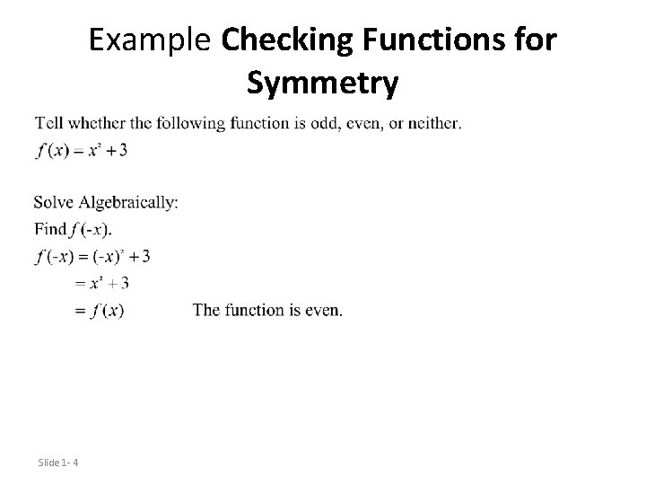 Example Checking Functions for Symmetry Slide 1 - 4 