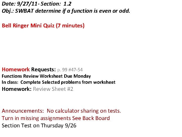 Date: 9/27/11 - Section: 1. 2 Obj. : SWBAT determine if a function is