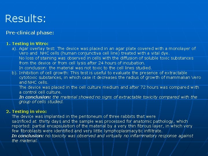 Results: Pre-clinical phase: 1. Testing in Vitro: a). Agar overlay test: The device was