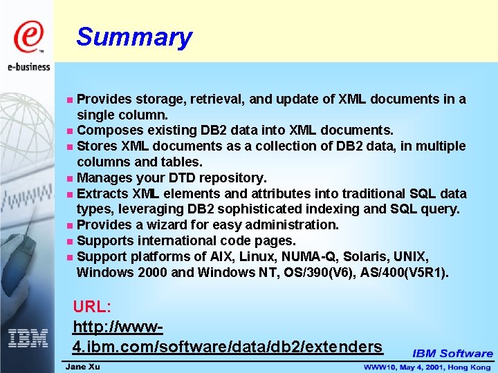 Summary Provides storage, retrieval, and update of XML documents in a single column. n