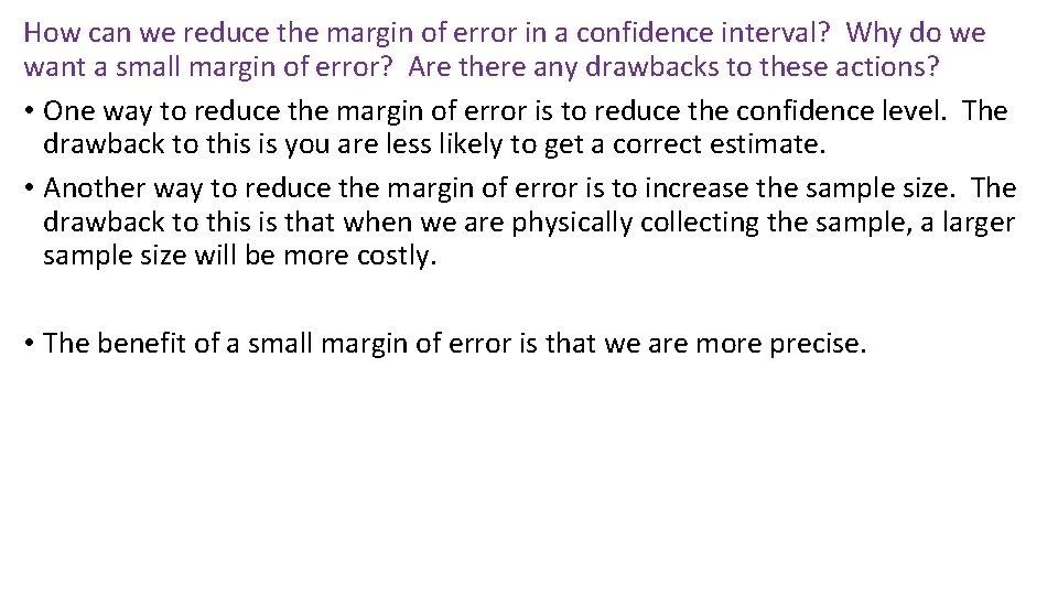 How can we reduce the margin of error in a confidence interval? Why do How can we reduce the margin of error in a confidence interval? Why do