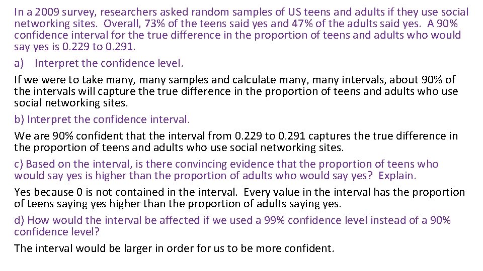In a 2009 survey, researchers asked random samples of US teens and adults if In a 2009 survey, researchers asked random samples of US teens and adults if