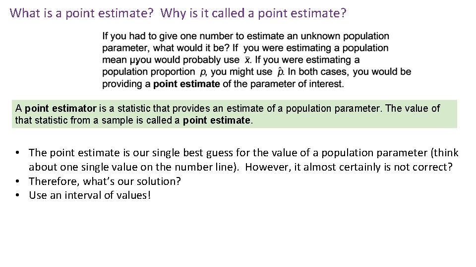What is a point estimate? Why is it called a point estimate? A point What is a point estimate? Why is it called a point estimate? A point